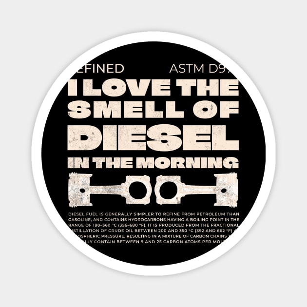 I Love The Smell Of Diesel In The Morning Magnet by MEWRCH